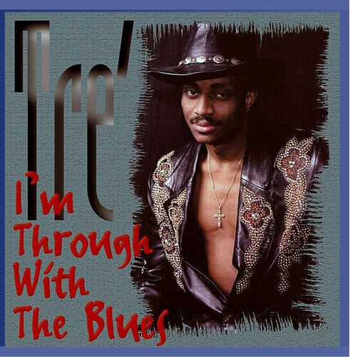 Tre': Im Through with the Blues - CD