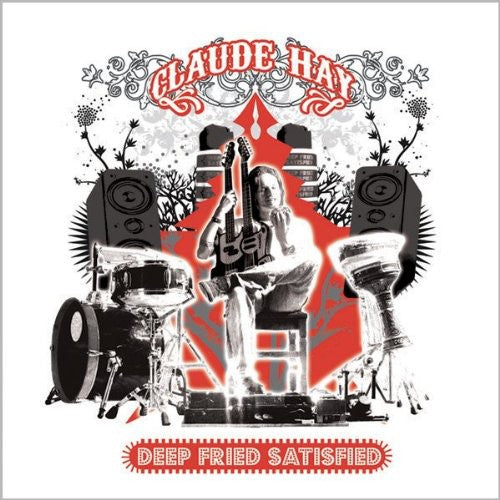 Claude Hay: Deep Fried Satisfied - CD