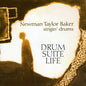 Newman Taylor-Baker: Drum-Suite-Life Newman Taylor Baker Singin Drums - CD