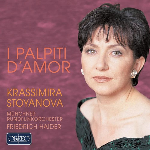 Krassimira Stoyanova: I Palpiti D'amor - CD