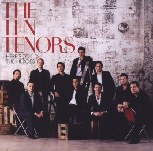 The Ten Tenors: Here's to Heroes - CD