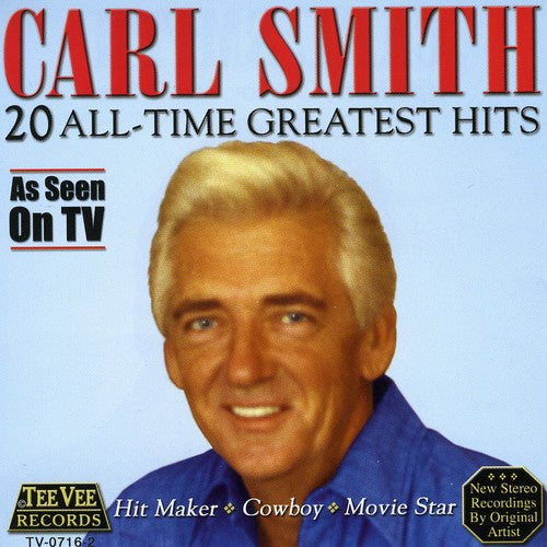 Carl Smith: 20 All Time Greatest Hits - CD
