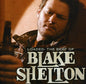 Blake Shelton: Loaded: The Best Of Blake Shelton - CD