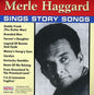 Merle Haggard: Sings Story Songs - CD
