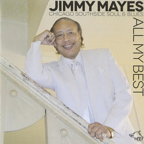 Jimmi Mayes: All My Best: Chicago Southside Soul and Blues - CD