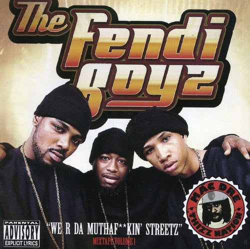 The Fendi Boyz: We R Da Muthaf Kin Streetz - CD