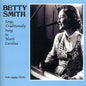 Betty Smith: Songs Traditionally Sung in North Carolina - CD