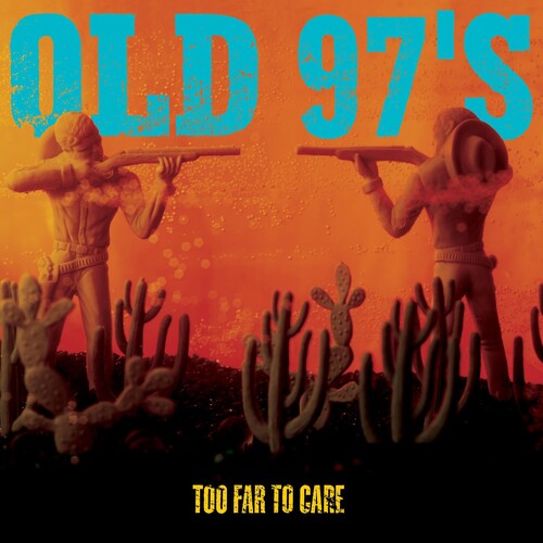Old 97's: Too Far to Care - VINYL