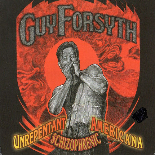 Guy Forsyth: Unrepentant Schizophrenic Americana (live) - CD