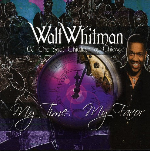 Walt Whitman & Soul Children of Chi: My Time My Favor - CD
