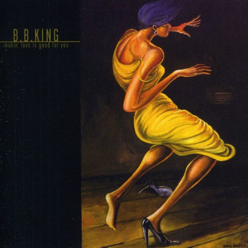 B.B. King: Makin Love Is Good for You - CD