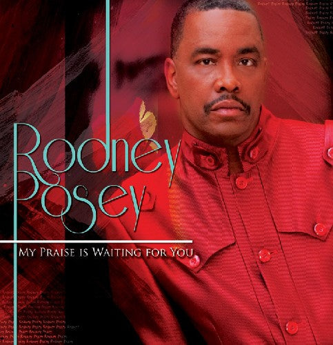 Rodney Posey: My Praise Is Waiting for You - CD