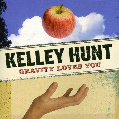 Kelley Hunt: Gravity Loves You - CD