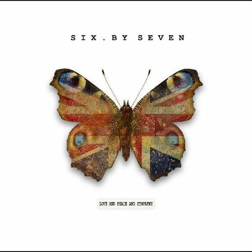 Six by Seven: Love and Peace and Sympathy - VINYL