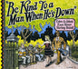 Eden & John's East River String Band: Be Kind to a Man When Hes Down - CD