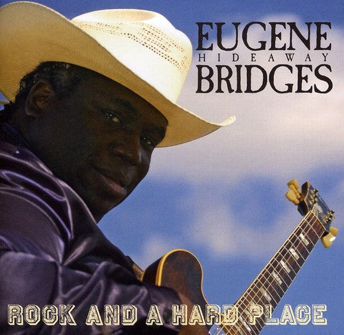 Eugene Bridges Hideaway: Rock and A Hard Place - CD