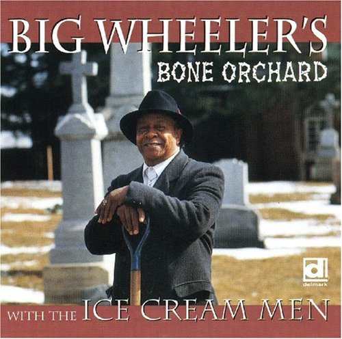 Big Wheeler's: Bone Orchard - CD
