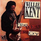 Willie Kent: Too Hurt to Cry - CD