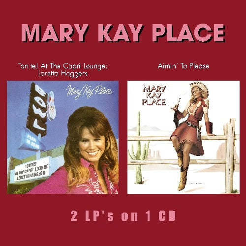 Mary Kay Place: Tonite At The Capri Lounge/Aimin To Please - CD