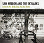 Sam Mellon: Listen to the Birds Sing You the Truth - CD