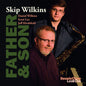 Skip Wilkins: Father & Son - CD