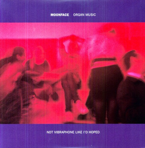 Moonface: Organ Music Not Vibraphone Like Id Hoped - VINYL