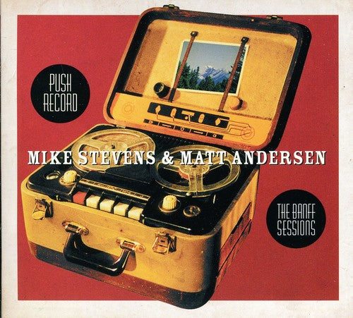 Mike Stevens & Matt Andersen: Push Record: The Banff Sessions - CD