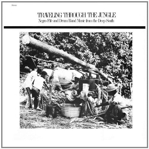 Various Artists: Traveling Through The Jungle, Fife and Drum Bands From The Deep South - VINYL