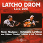 Latcho Drom: Live 2001 - CD