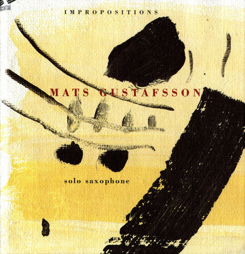 Mats Gustafsson: Impropositions - CD