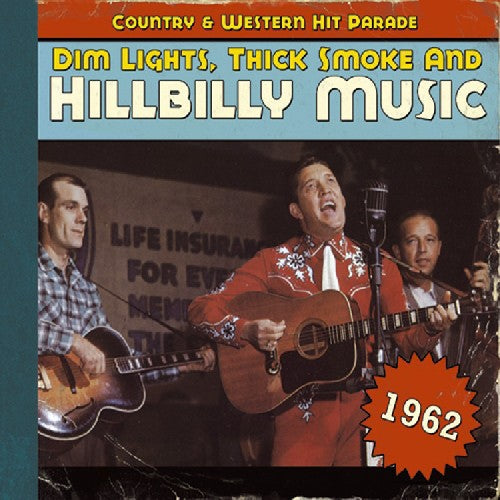 Various Artists: Dim Lights, Thick Smoke and Hillbilly Music, 1962 - CD