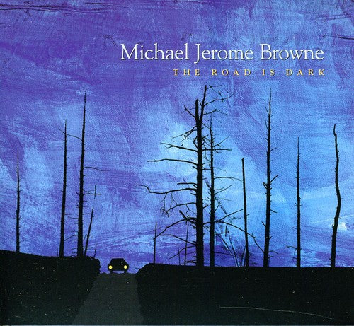 Michael Jerome Browne: The Road Is Dark - CD