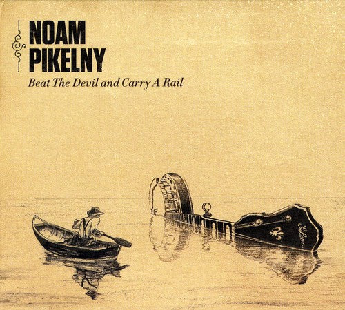 Noam Pikelny: Beat the Devil & Carry a Rail - CD