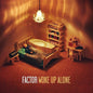 Factor: Woke Up Alone - CD
