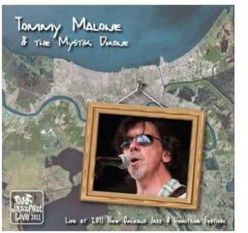 Tommy Malone  & Mystik Drone: Live at Jazz Fest 2011 - CD