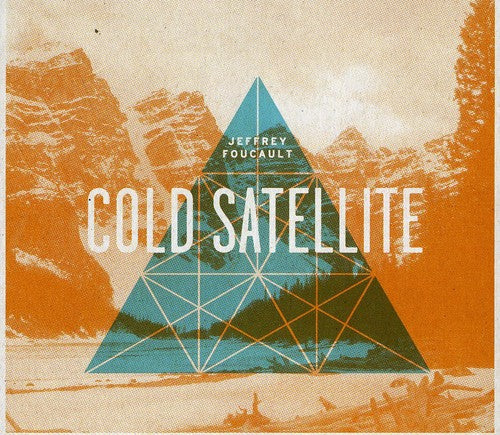 Jeffrey Foucault: Cold Satellite (Lisa Olstein Poetry) - CD