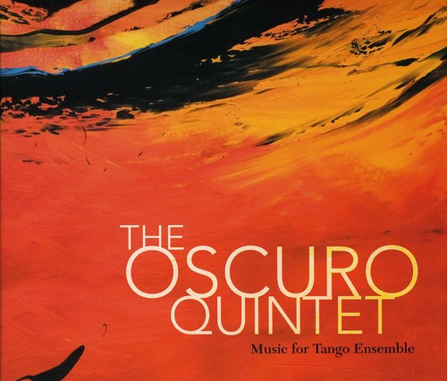 Oscuro Quintet: Music for Tango Ensemble - CD