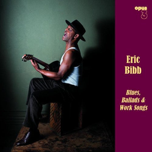 Eric Bibb: Blues, Ballads and Work Songs - VINYL