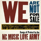 NC Music Love Army: We Are Not for Sale - VINYL