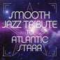 The Smooth Jazz All Stars: Smooth Jazz Tribute to Atlanic Starr - CD