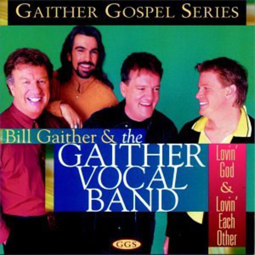 Gaither Vocal Band: Lovin God & Lovin Each Other - CD