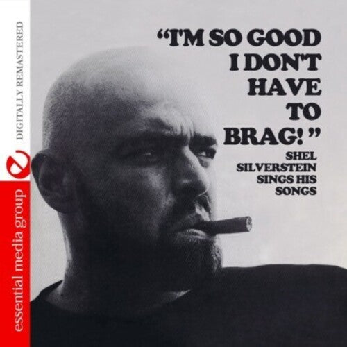 Shel Silverstein: I'm So Good I Don't Have to Brag - CD
