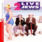 2 Live Jews: As Kosher As They Wanna Be - CD