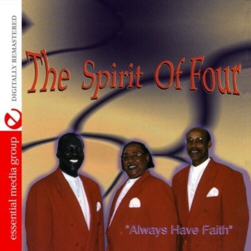 Spirit of Four: Always Have Faith - CD