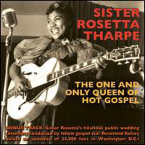 Sister Rosetta Tharpe: One & Only Queen of Hot Gospel - CD