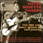Sister Rosetta Tharpe: One & Only Queen of Hot Gospel - CD