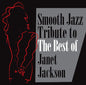 The Smooth Jazz All Stars: Smooth Jazz Tribute Janet Jackson - CD