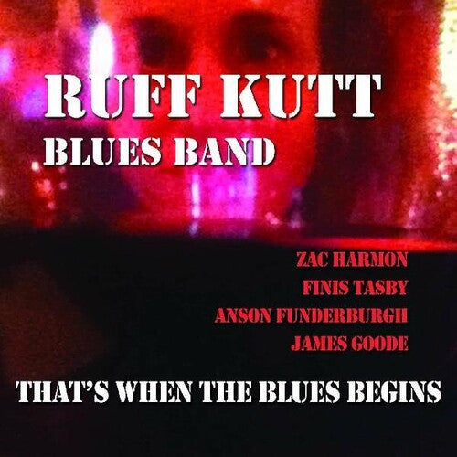 Ruff Kutt Blues Band: That's When the Blues Begins - CD
