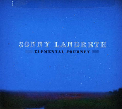 Sonny Landreth: Elemental Journey - CD
