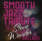 Smooth Jazz Tribute: Smooth Jazz Tribute to Stevie Wonder - CD